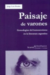 PAISAJE DE VARONES GENEALOGIAS DEL HOMOEROTISMO EN LA LITERATURA ARGENTINA