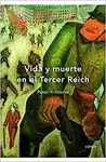VIDA Y MUERTE EN EL TERCER REICH