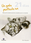 UN GATO  PERFECTO EN 21 DIAS
