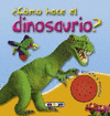 COMO HACE EL DINOSAURIO?