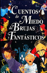 CUENTOS DE MIEDO, DE BRUJAS Y FANT�STICOS