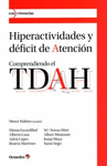HIPERACTIVIDADES Y DEFICIT DE ATENCION, COMPRENDIENDO EL TDAH