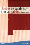 JUEGOS DE PALABRAS Y CON LAS PALABRAS (BOLSILLO)