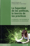 FUGACIDAD DE LAS POLITICAS, LA INERCIA DE LAS PRACTICAS