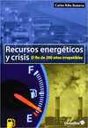 RECURSOS ENERGETICOS Y CRISIS, EL FIN DE 200 A�OS IRREPETIBLES