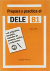 PREPARA Y PRACTICA EL DELE B1