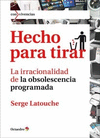 HECHO PARA TIRAR LA IRRACIONALIDAD DE LA OBSOLENCIA PROGRAMADA