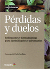 PERDIDAS Y DUELOS REFLEXIONES Y HERRAMIENTAS PARA IDENTIFICARLOS Y AFRONTARLOS