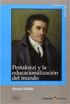 PESTALOZZI Y LA EDUCACIONALIZACION DEL MUNDO