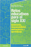 RETOS EDUCATIVOS PARA EL SIGLO XXI AUTONOMIA, RESPONSABILIDAD, NEUROCIENCIA Y APRENDIZAJE