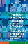 TENSIONES FRUCTIFERAS: EXPLORANDO EL SABER PEDAGOGICO EN LA FORMACION DEL PROFESORADO