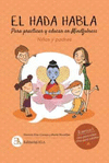 EL HADA HABLA : PARA PRACTICAR Y EDUCAR EN MINDFULNESS