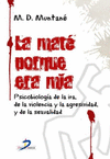 MATE POR QUE ERA MIA LA PSICOBIOLOGIA DE LA IRA DE LA VIOLENCIA Y LA AGRESIVIDAD Y DE LA SEXUALIDAD