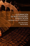 LA FORMACION DE INVESTIGADORES EN EDUCACIONY LA PRODUCCION DEL CONOCIMIENTO