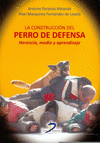 CONSTRUCCION DEL PERRO DE DEFENSA LA HERENCIA MEDIO Y APRENDIZAJE