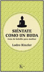 SINTATE COMO UN BUDA : GUA DE BOLSILLO PARA MEDITAR