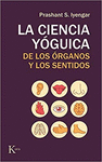 LA CIENCIA YOGUICA DE LOS ORGANOS Y LOS SENTIDOS