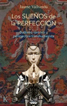 SUEOS DE LA PERFECCION, LOS