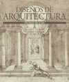 COLOSEO 40 DISE�OS DE ARQUITECTURA DEL SIGLO XIII AL XIX