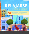 RELAJARSE 52 TECNICAS ANTI ESTRES SEMANA X SEMANA