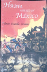 HABIA UNA VEZ UN MEXICO