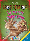 LA MOMIA MILENARIA COL. NI TAN MONSTRUOS