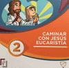 CAMINAR CON JESUS EUCARISTIA 2