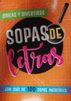 SOPAS DE LETRAS CON MAS DE 100 SOPAS INCREIBLES UNICAS Y DIVERTIDAS