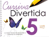 CURSIVA DIVERTIDA 5