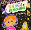 RASCA Y DESCUBRE ESPACIO