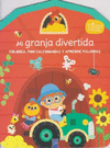 COLOREA, PON CALCOMANIAS Y APRENDE PALABRAS: MI GRANJA DIVERTIDA