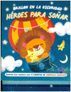 BRILLAN EN LA OSCURIDAD HEROES PARA SOAR: ANIMALES SALVAJES