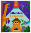 ALUMBRA Y EXPLORA! DINOSAURIOS