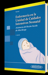 ENFERMERIA EN LA UNIDAD DE CUIDADOS INTENSIVOS NEONATAL ASISTENCIA DEL RECIEN NACIDO DE ALTO RIESGO