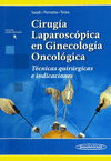CIRUGIA LAPAROSCOPICA EN GINECOLOGIA ONCOLOGICA TECNICAS QUIRURGICAS E INDICACIONES INCLUYE SITIO WE