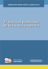 EL NI�O CON PROBLEMAS DE LA VIA AEREA SUPERIOR SERIES DE PEDIATRIA GARRAHAN (INCLUYE ACCESO A EBOOK