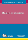 EL NI�O Y LAS INFECCIONES SERIES DE PEDIATRIA GARRAHAN (INCLUYE ACCESO A EBOOK Y EVALUACION ONLINE)