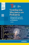 VENTILACION MECANICA EN PEDIATRIA. MANUAL DEL CURSO DE VENTILACION MECANICA EN PEDIATRIA 2AED. +E