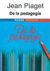 DE LA PEDAGOGIA JEAN PIAGET