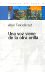 UNA VOZ VIENE OTRA ORILLA FINKIELKRAUT