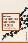ESA INCREIBLE NECESIDAD DE CREER UN PUNTO DE VIST