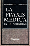 PRAXIS MEDICA EN LA ACTUALIDAD, LA