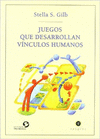 JUEGOS QUE DESARROLLAN VINCULOS HUMANOS