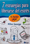 7 ESTRATEGIAS PARA LIBERARSE DEL ESTRES 2A ED