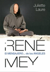 RENE MEY EL MENSAJERO DE LOS ANGELES