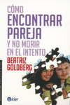 COMO ENCONTRAR PAREJA Y NO MORIR EN EL INTENTO