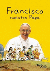 FRANCISCO NUESTRO PAPA