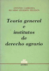 TEORIA GENERAL E INSTITUTOS DE DERECHO AGRARIO