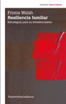 RESILIENCIA FAMILIAR ESTRATEGIAS PARA SU FORTALECIMIENTO 2DA ED