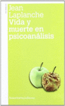 VIDA Y MUERTE EN PSICOANALISIS 2DA ED